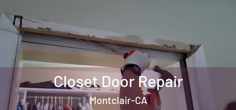 Closet Door Repair Montclair-CA