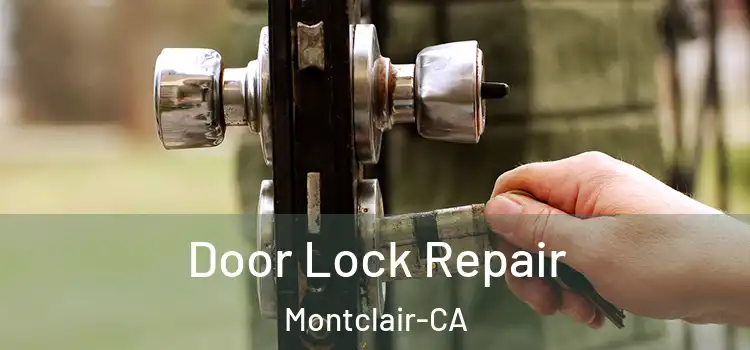 Door Lock Repair Montclair-CA