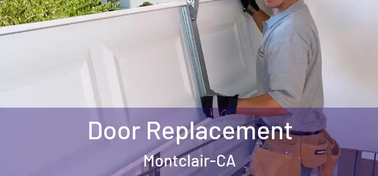 Door Replacement Montclair-CA