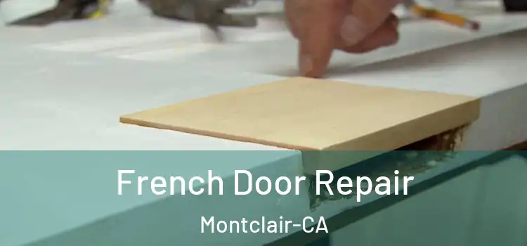 French Door Repair Montclair-CA