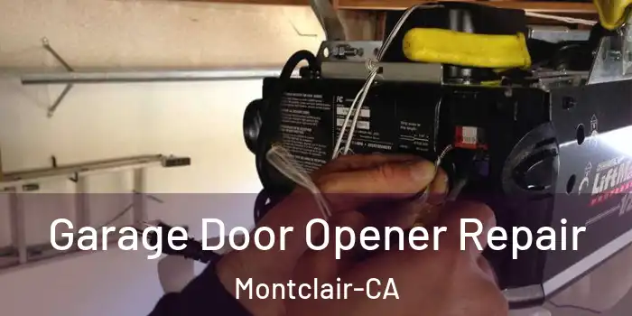Garage Door Opener Repair Montclair-CA
