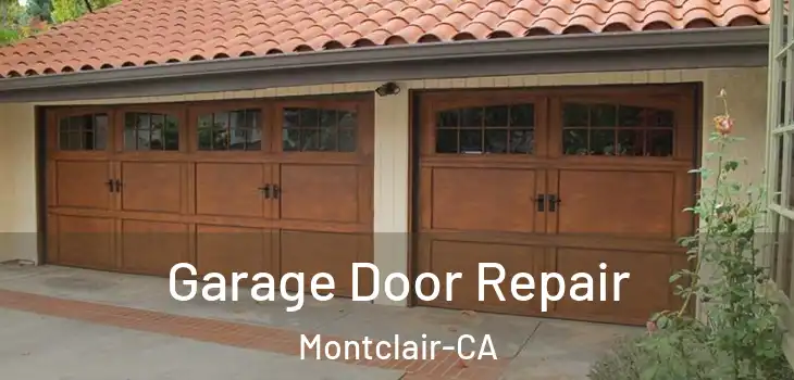 Garage Door Repair Montclair-CA