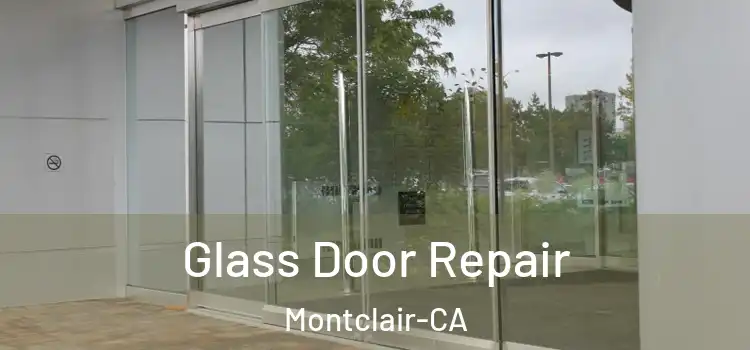 Glass Door Repair Montclair-CA