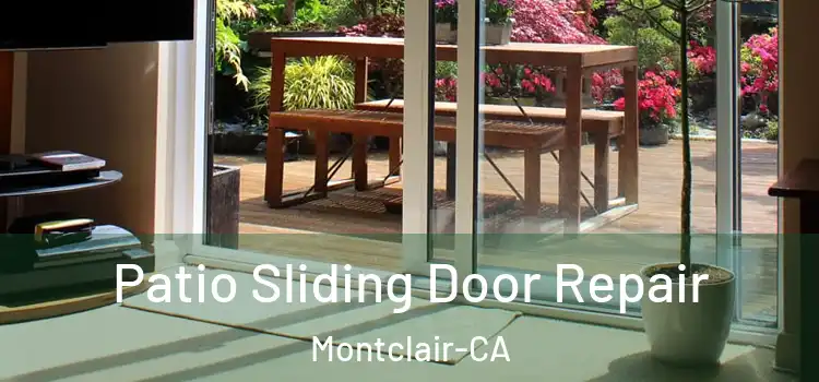 Patio Sliding Door Repair Montclair-CA
