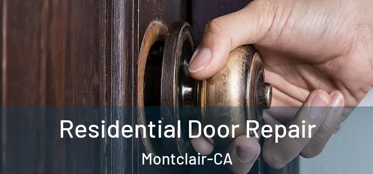  Residential Door Repair Montclair-CA