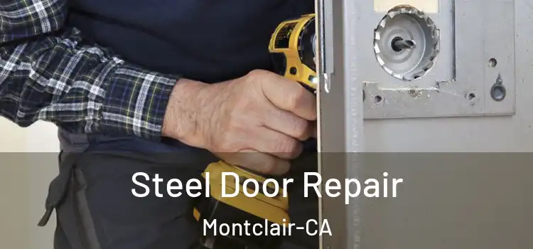 Steel Door Repair Montclair-CA