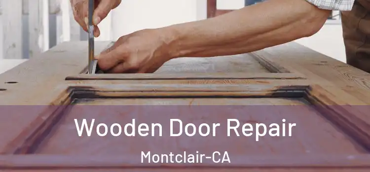 Wooden Door Repair Montclair-CA